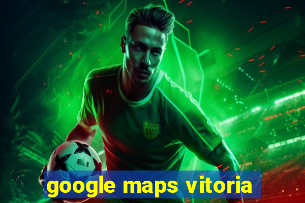 google maps vitoria